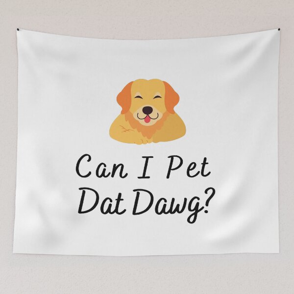 Item preview, Can I Pet Dat Dawg designed and sold by AJ505.