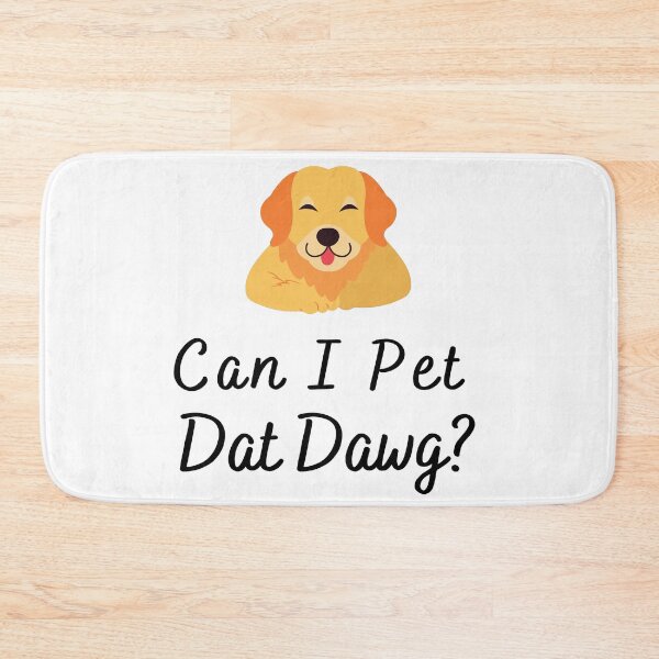 Item preview, Can I Pet Dat Dawg designed and sold by AJ505.