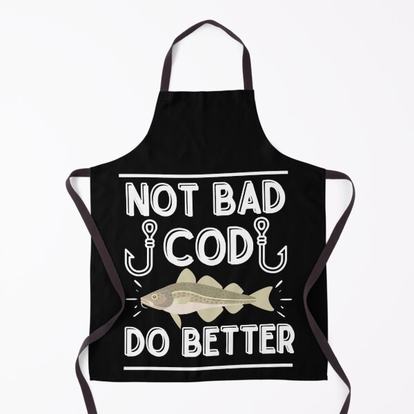 Item preview, Not bad: Cod do better. Funny fishing pun designed and sold by MargheritaLidia.