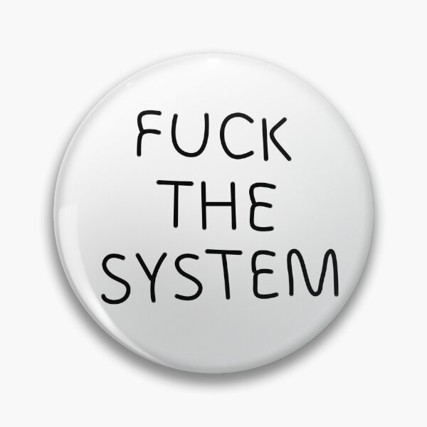 Item preview, FUCK THE SYSTEM designed and sold by Eshka.