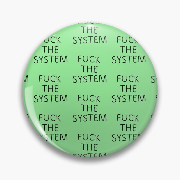 Item preview, FUCK THE SYSTEM designed and sold by Eshka.