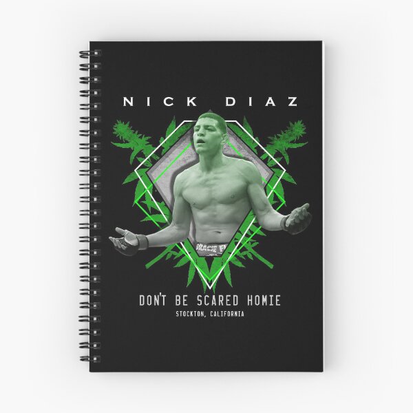 Item preview, Nick Diaz Don't Be Scared Homie designed and sold by SavageRootsMMA.