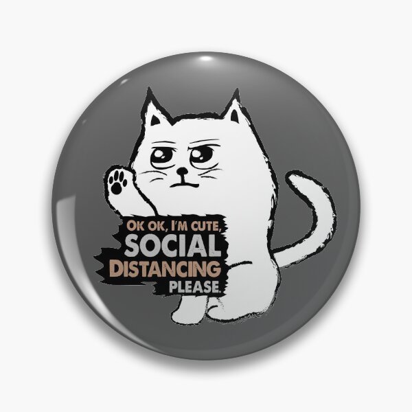Item preview, Funny Sarcastic Cat: Ok ok, I'm Cute, Social Distancing Please designed and sold by Roger Paredes.