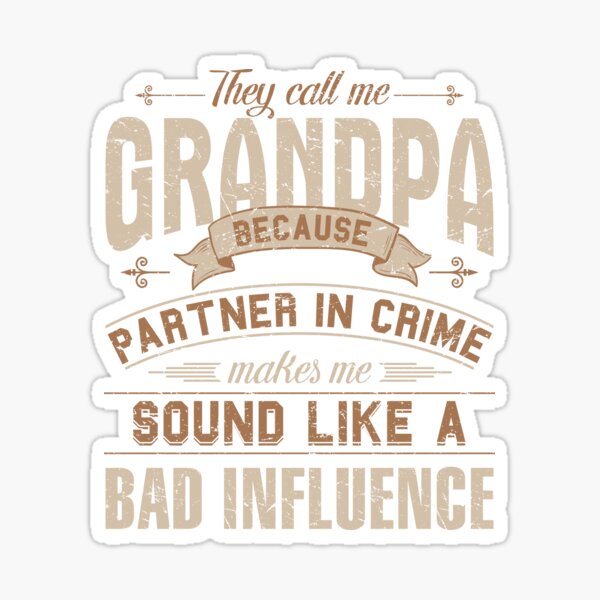 Download Funny Grandpa Quote Birthday Christmas Gift For Gr Sticker By Dangsay159 Redbubble