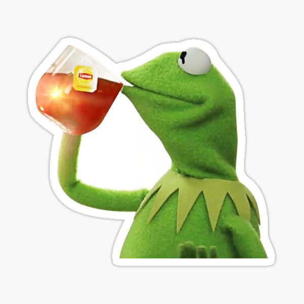 Kermit Drinking Tea But That S None Of My Business Sticker For Sale   St,small,507x507 Pad,600x600,f8f8f8.u2 