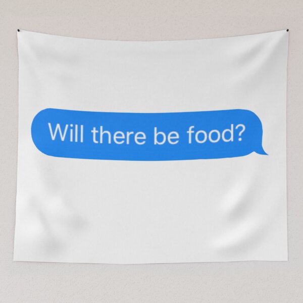 Item preview, Will there be food? Text Message  designed and sold by zoshamarie.