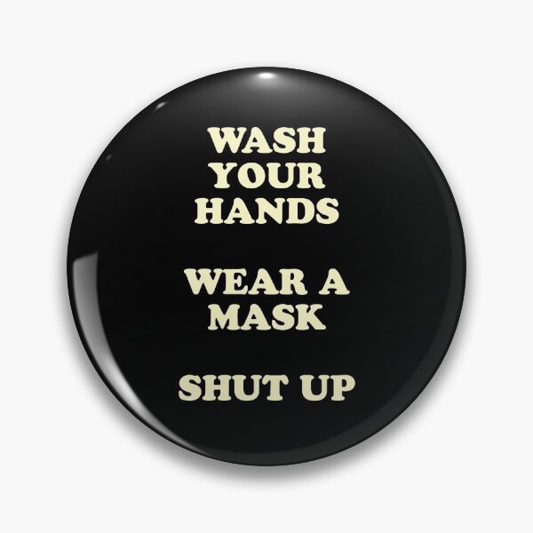 Item preview, Wash Your Hands, Wear A Mask, Shut Up designed and sold by UndeadWizard.