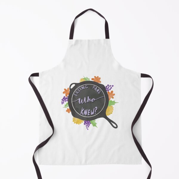 Frying pans, who knew? Apron