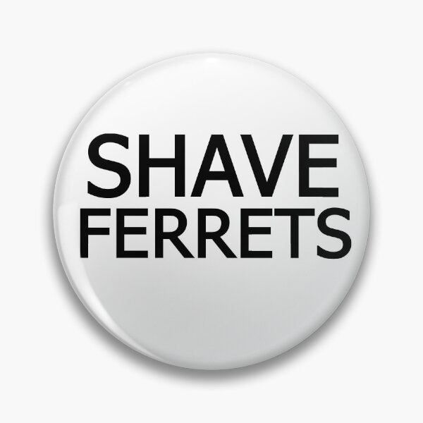 Item preview, Shave Ferrets designed and sold by TransmitHim.