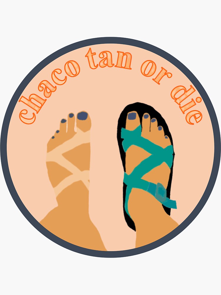 Chaco Tan or Die