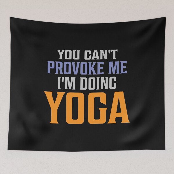 Item preview, Say funny yoga provoke designed and sold by Imutobi.
