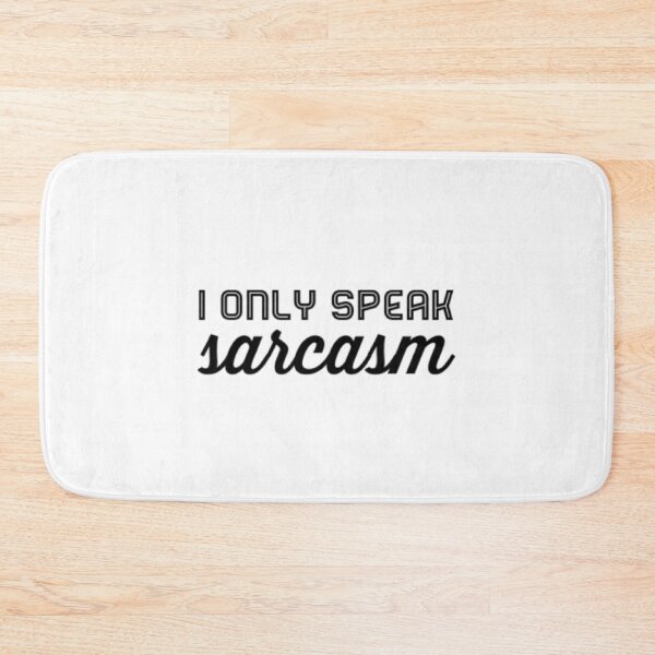 Item preview, I Only Speak Sarcasm designed and sold by Tantatee.