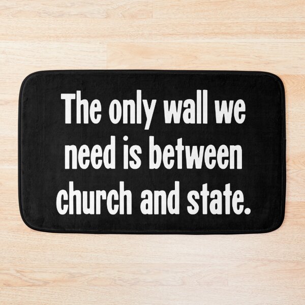 Item preview, The Only Wall We Need Is Between Church and State designed and sold by Good-Looking Corpse.