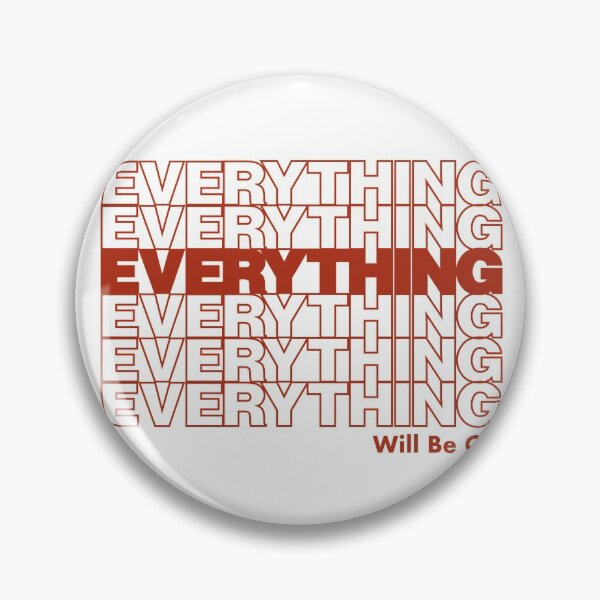 Item preview, Everything Will Be Ok designed and sold by zachterrell.
