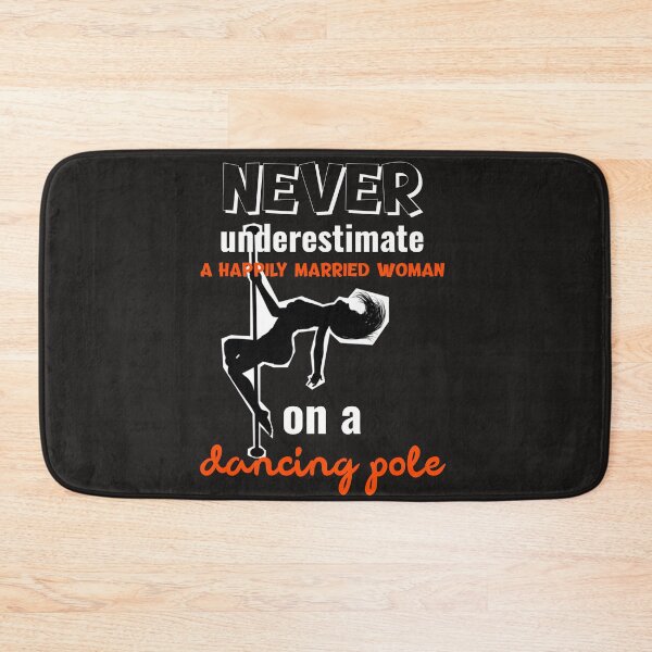 Item preview, Never Underestimate a Happily Married Pole Dancer designed and sold by Mariannka.