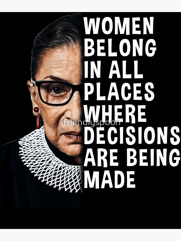 "Ruth Bader Ginsburg (RBG): Women Belong Quote" Photographic Print by