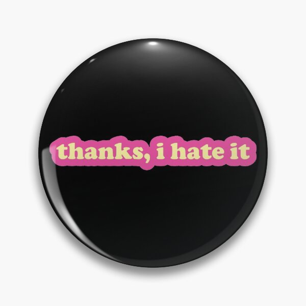 Item preview, thanks, i hate it designed and sold by MonkeySame.