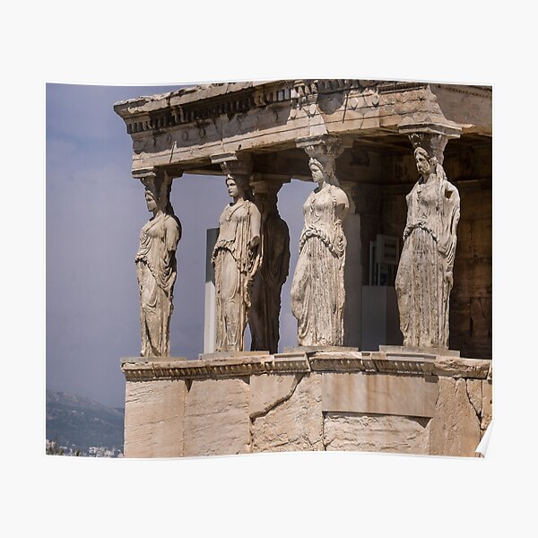 Caryatids, Acropolis, Athens Poster