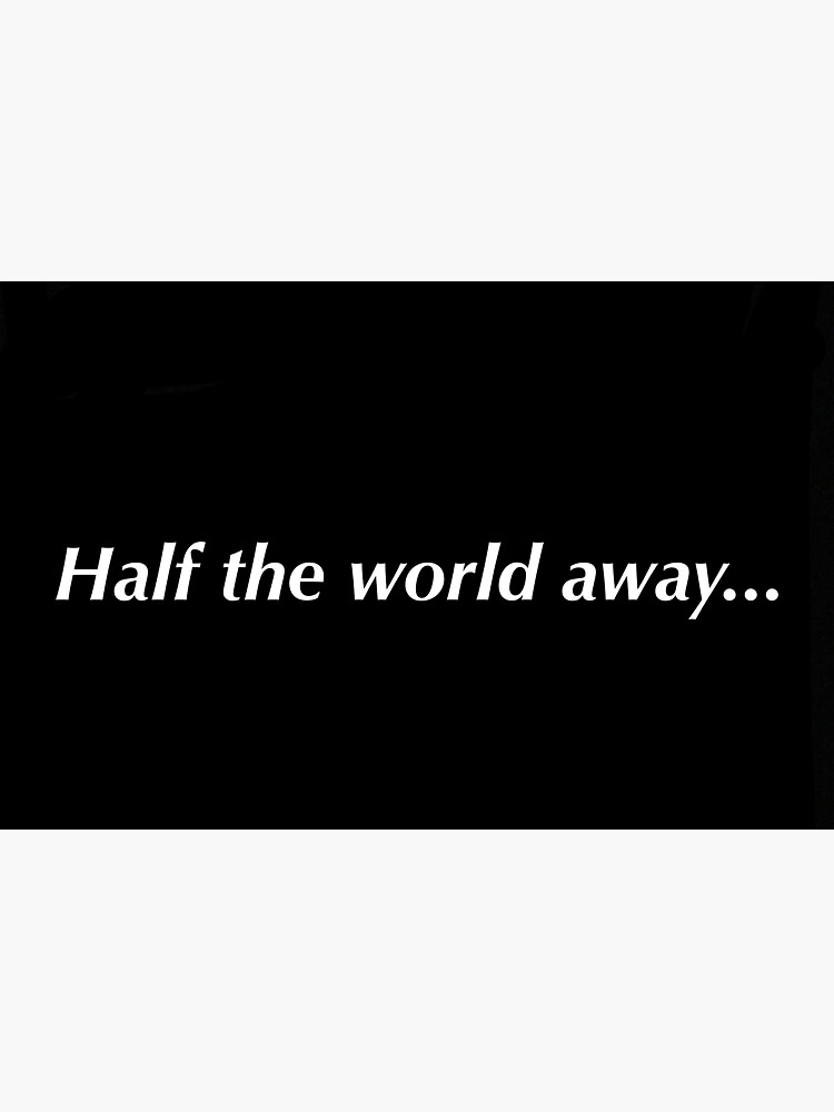 "Half the world away" Sticker for Sale by wankers Redbubble
