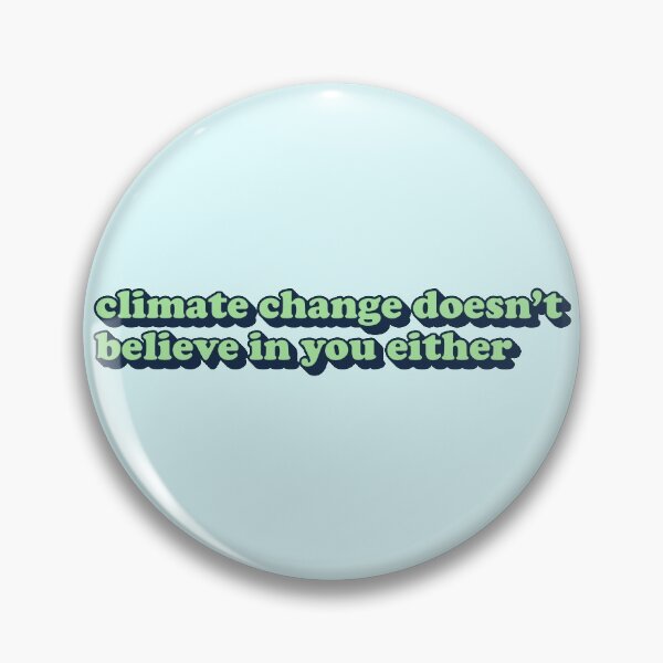 Item preview, Climate Change Doesn't Believe In You Either designed and sold by jeffs-stickers.