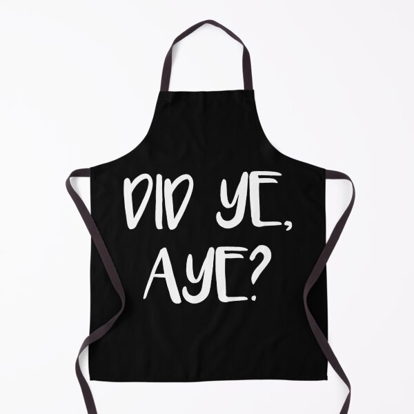 Item preview, DID YE, AYE?, Scots Language Phrase designed and sold by MacPean.