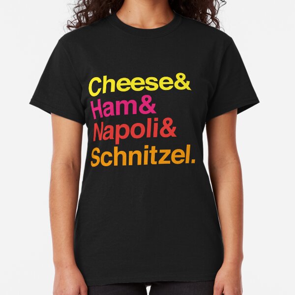 Cheese & Ham & Napoli & Schnitzel - Coloured Classic T-Shirt