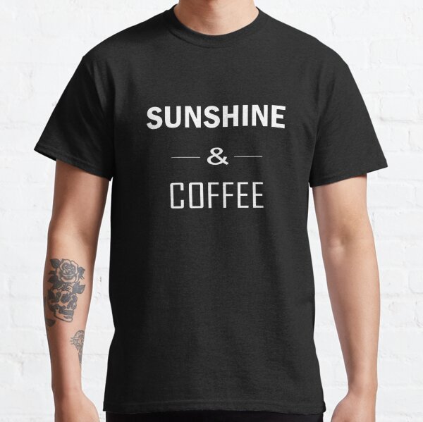 sunshine and coffee shirt