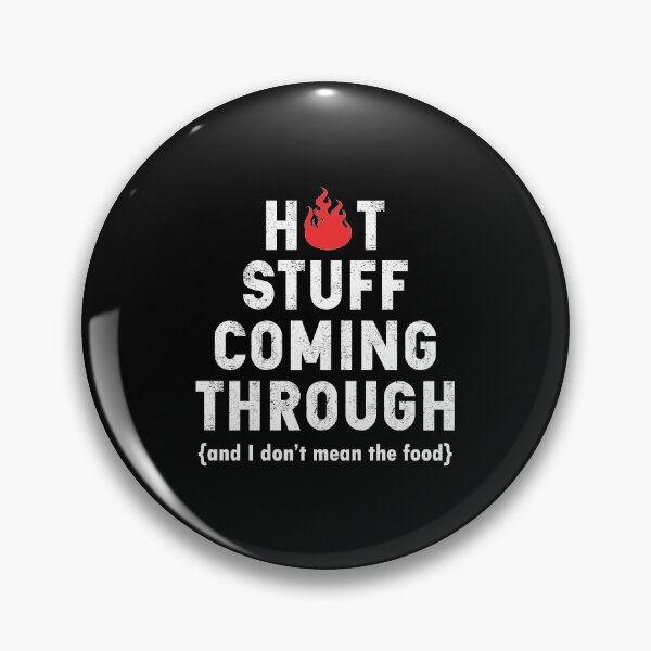 Item preview, Cute Funny Hot Stuff Coming Through Fire BBQ Grill Adult  designed and sold by MalikaBela.