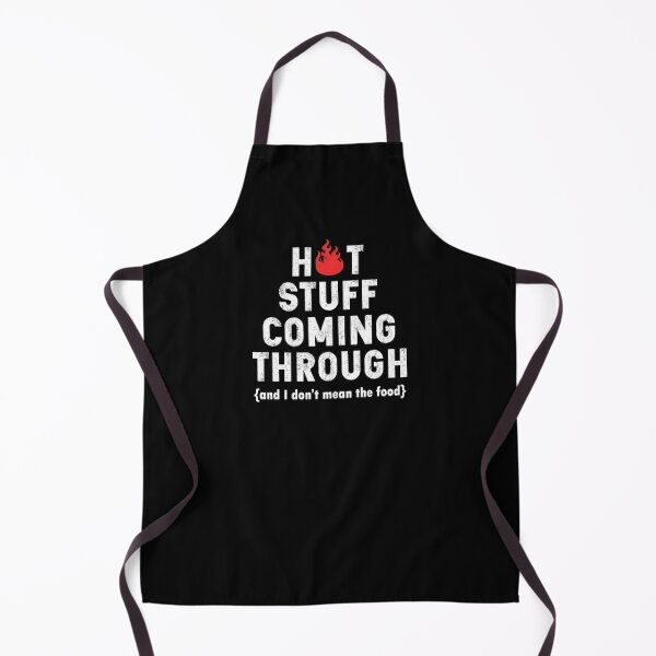 Cute Funny Hot Stuff Coming Through Fire BBQ Grill Adult  Apron