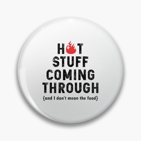 Item preview, Cute Funny Hot Stuff Coming Through Fire BBQ Grill Adult  designed and sold by MalikaBela.