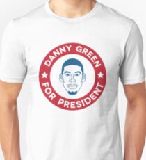 Danny Green for President Unisex T-Shirt