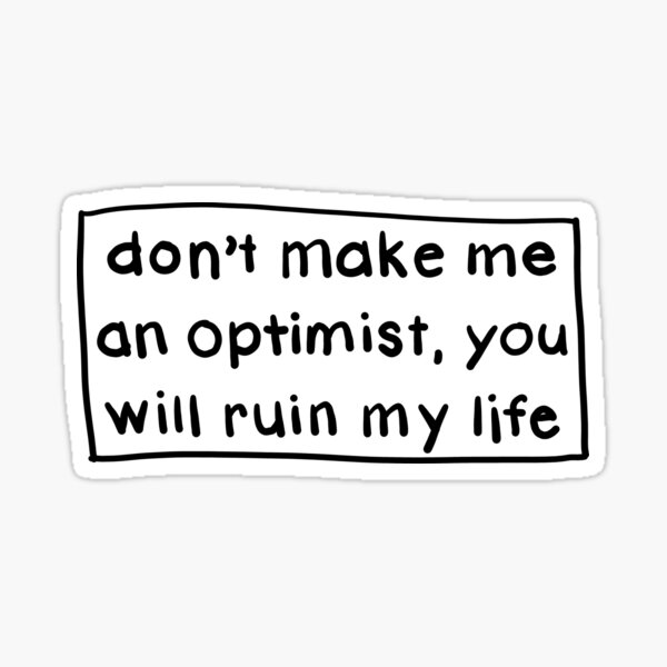 Fleabag - Don't Make Me an Optimist Sticker
