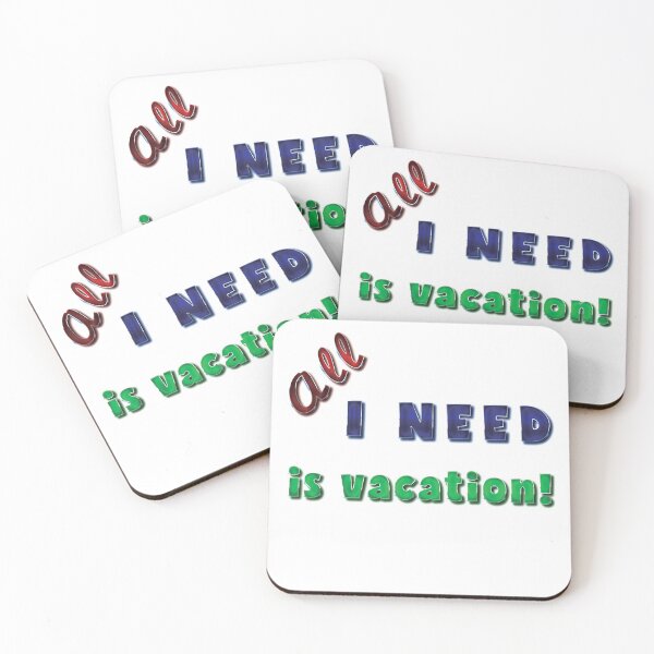 Item preview, All I need is vacation! designed and sold by Richter-20.