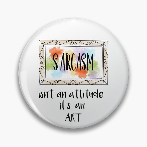 Item preview, Sarcasm isn't an attitude it's an Art Humor designed and sold by PurpleTank.