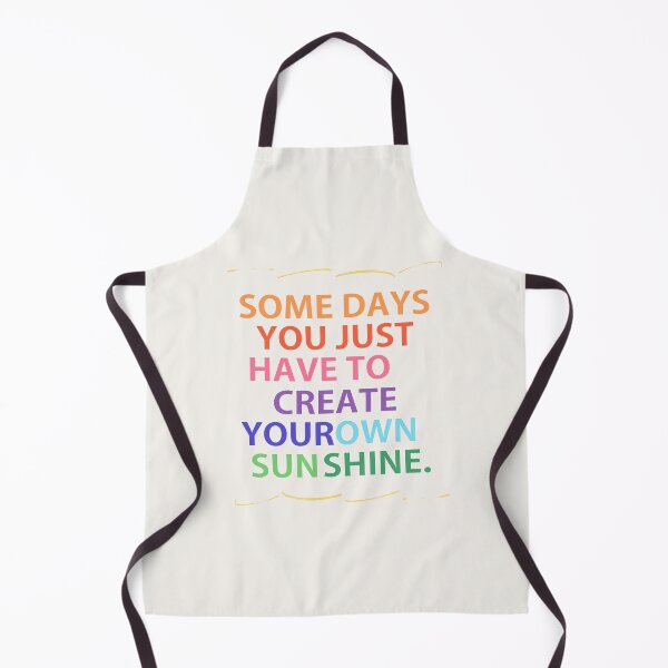 Item preview, Some days you just have to create your own sunshine designed and sold by yappei.