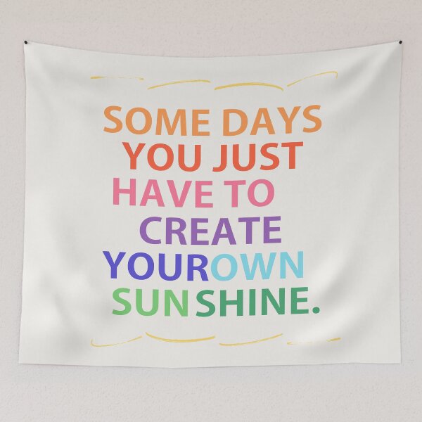 Item preview, Some days you just have to create your own sunshine designed and sold by yappei.