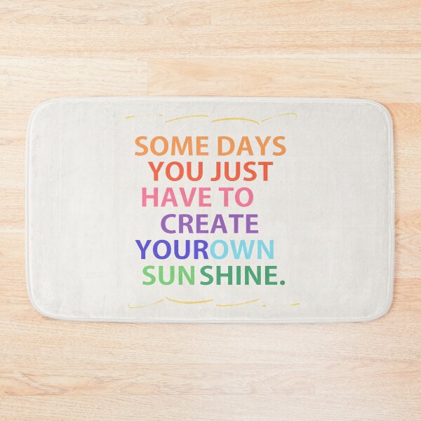 Item preview, Some days you just have to create your own sunshine designed and sold by yappei.