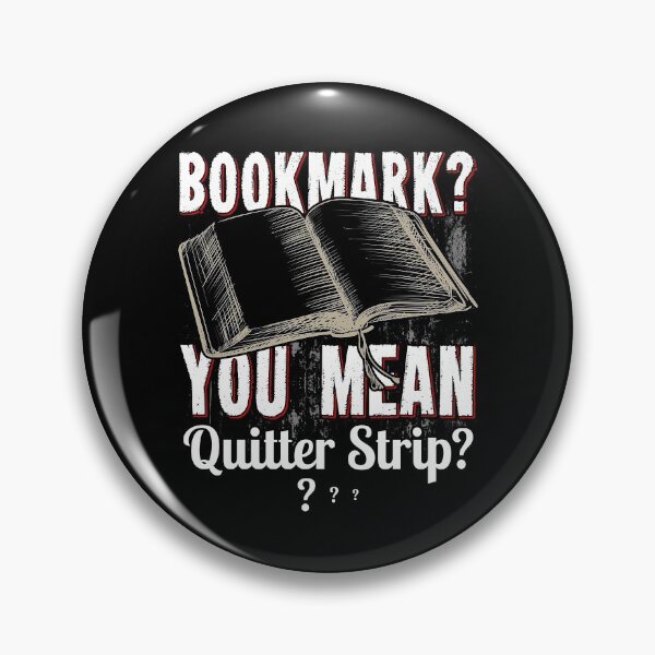 Item preview, Bookmark? You Mean Quitter Strip? designed and sold by Ninjawhere.
