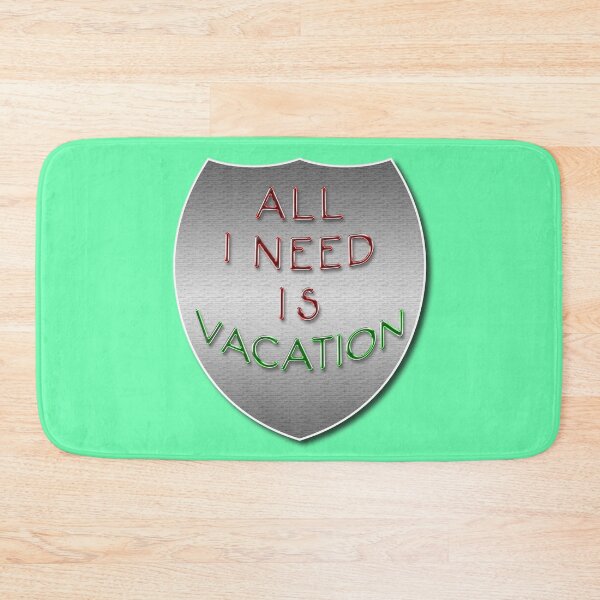 Item preview, All I need is vacation! designed and sold by Richter-20.