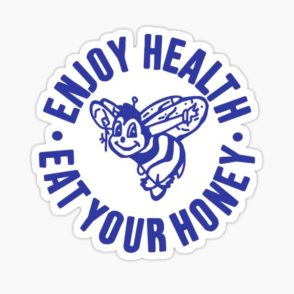 1329+ Enjoy your health eat your honey meaning ideas