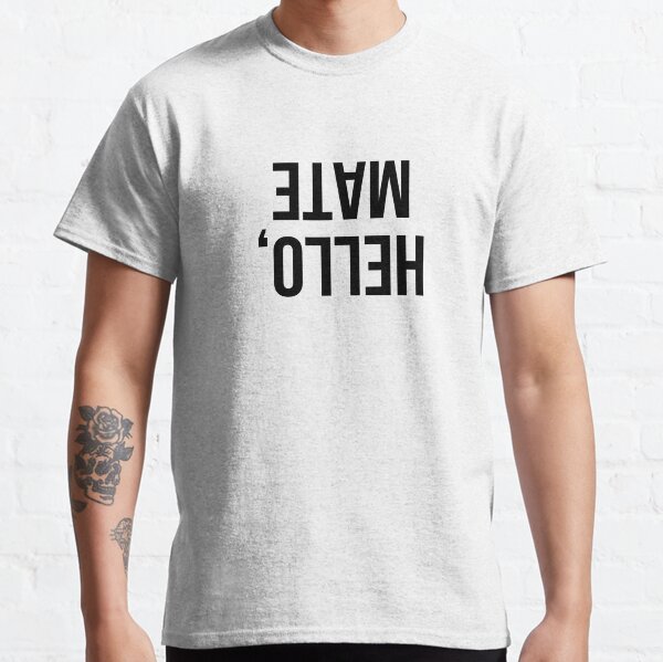 Hello Mate Classic T-Shirt