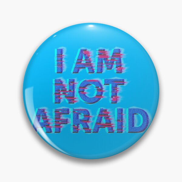 Item preview, I AM NOT AFRAID  designed and sold by ^ H12021 ^.