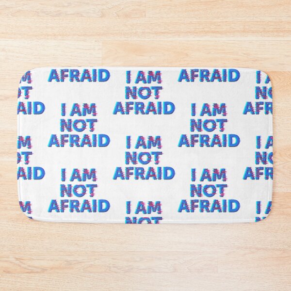 Item preview, I AM NOT AFRAID  designed and sold by ^ H12021 ^.