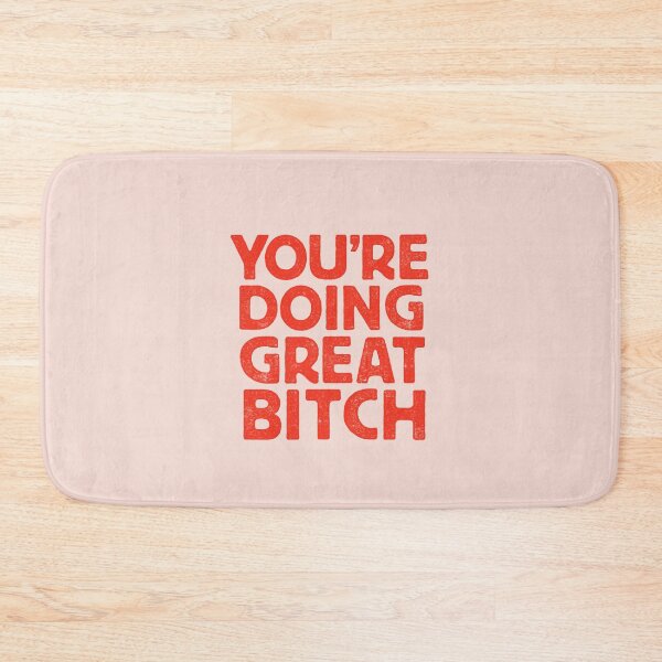 Item preview, You're Doing Great Bitch designed and sold by MotivatedType.