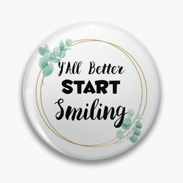Item preview, Y'All Better Start Smiling! designed and sold by Trucutruh.