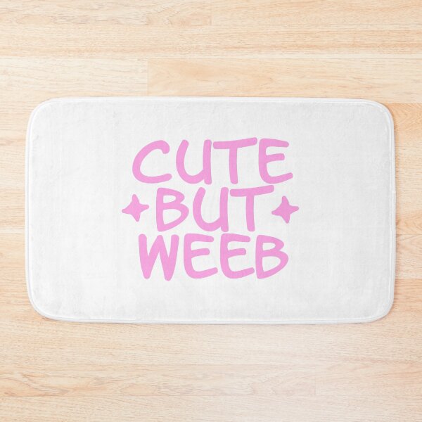 Item preview, Cute But Weeb designed and sold by DoodleDashCollective.