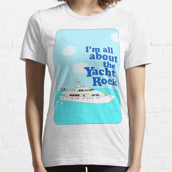 All About the Yacht Rock Essential T-Shirt