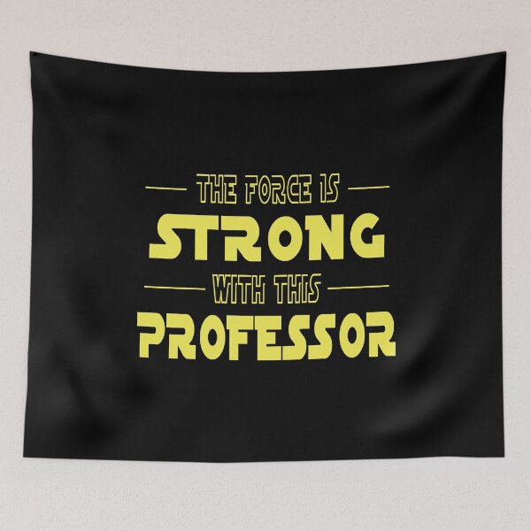 Item preview, The Force Is Strong With This Professor designed and sold by SmartStyle.