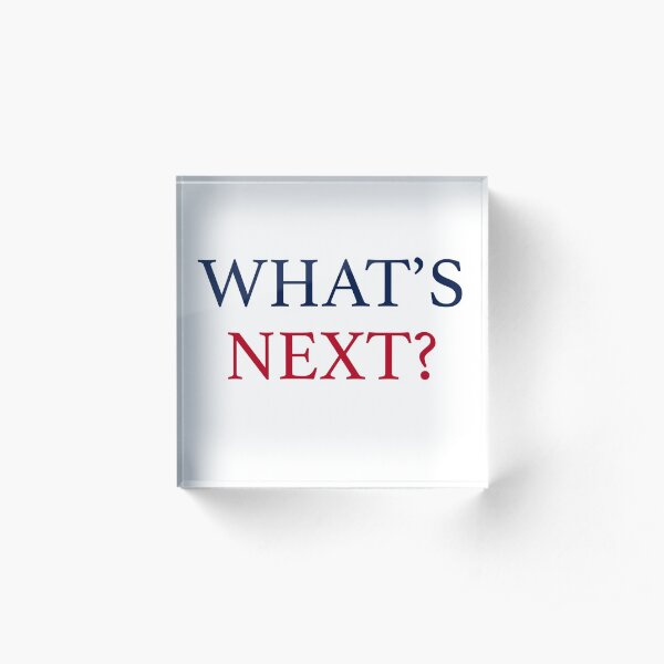 What's Next West Wing Acrylic Block