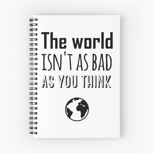 Item preview, The world isn't as bad as you think designed and sold by tapirink.